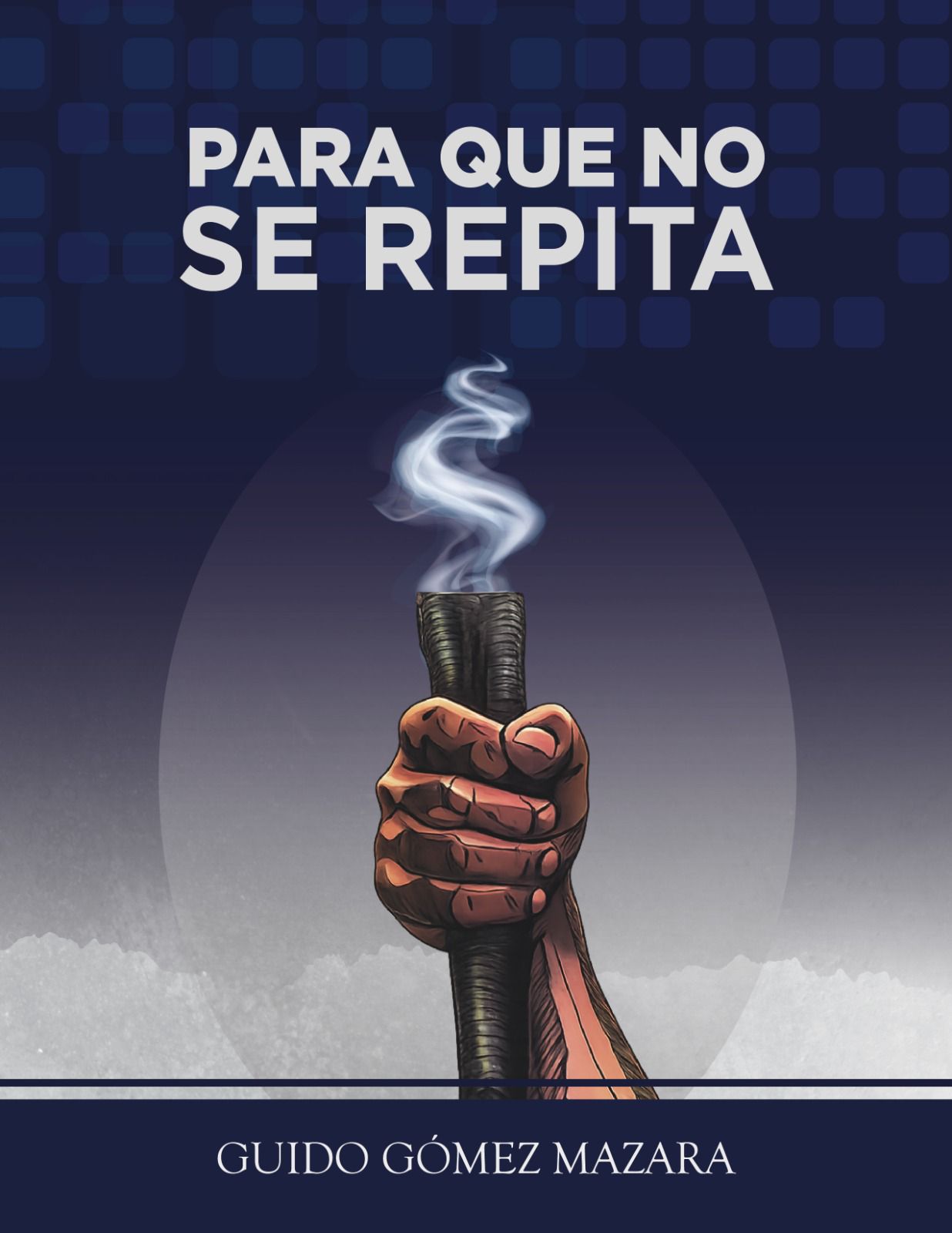 “Para que no se repita”, la nueva obra de Guido Gómez Mazara, ya está disponible en librerías